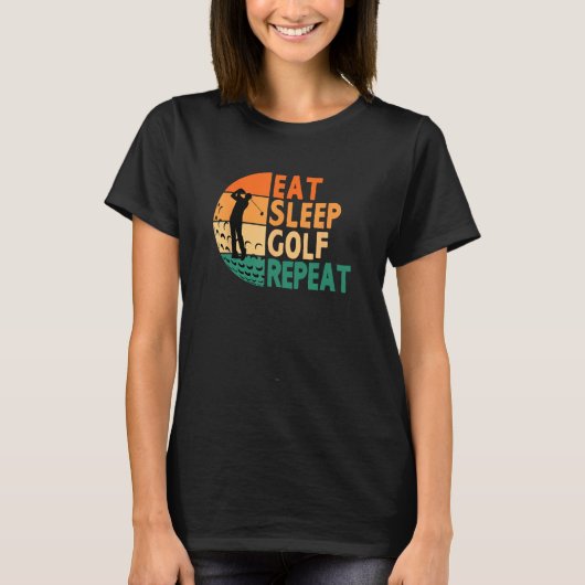 Eat Sleep Golf Repeat Golfing Golfer Funny Player T-Shirt (Vorderseite)