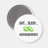 Eat Sleep GOOSEBERRIES Magnet (Vorderseite/Rückseite)