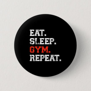 Eat Sleep Gym Wiederholen Funny Fitness Training W Button