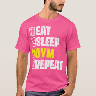 Eat Sleep Gym Wiederholung Funny Gym Workout Fitne T-Shirt