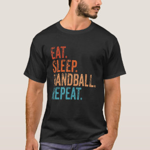 Eat Sleep Handball Wiederholung Funny Handball Pla T-Shirt