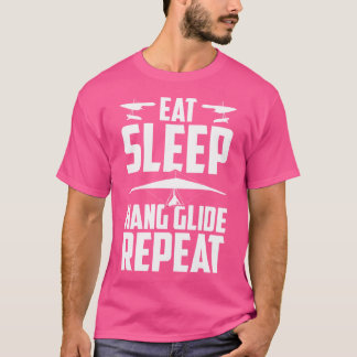 Eat Sleep Hang Glide Repeat Hang Glider Hang Glidi T-Shirt