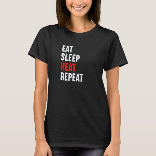 Eat Sleep Heat Repeat Heating Engineer Plumber Pip T-Shirt (Vorderseite)