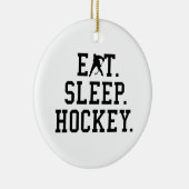 Eat Sleep Hockey - Hockey Liebhaber Keramik Ornament (Rechts)
