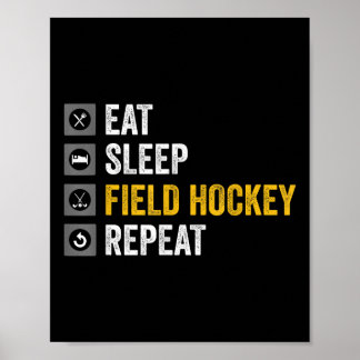 Eat Sleep Hockey Repeat Field Hockey  Poster