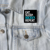 Eat Sleep Hockey Repeat - Hockey Liebhaber Button (Beispiel)