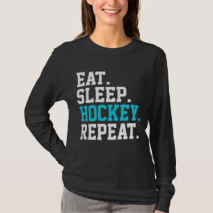 Eat Sleep Hockey Repeat - Hockey Liebhaber T-Shirt
