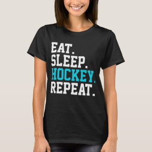 Eat Sleep Hockey Repeat - Hockey Liebhaber T-Shirt