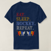 Eat Sleep Hockey Repeat Hockey Players T-Shirt (Design vorne)