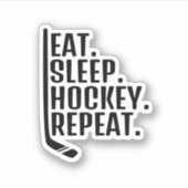 Eat Sleep Hockey Wiederholung Aufkleber (Vorderseite)