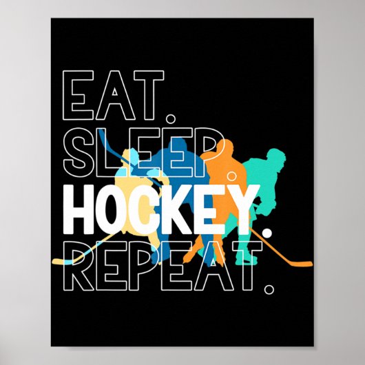 Eat Sleep Hockey Wiederholung Eishockey Poster (Vorne)