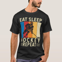 Eat Sleep Hockey Wiederholung Funny Hockey Spieler T-Shirt