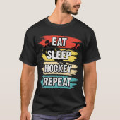 Eat Sleep Hockey Wiederholung Funny Ice Hockey Fri T-Shirt (Vorderseite)