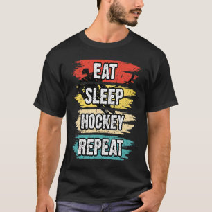Eat Sleep Hockey Wiederholung Funny Ice Hockey Fri T-Shirt