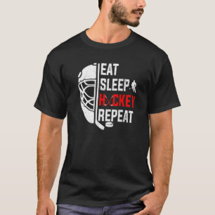 Eat Sleep Hockey Wiederholung Hockey Eishockey Hoc T-Shirt