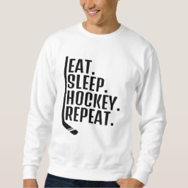 Eat Sleep Hockey Wiederholung Sweatshirt