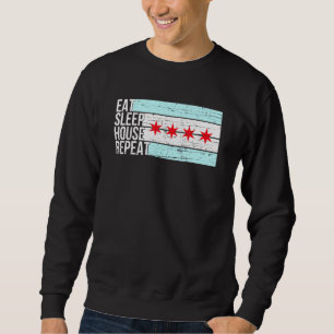 Eat Sleep House Music - Chicago Flag Dj Edm Vintag Sweatshirt