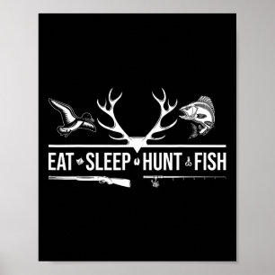 Eat Sleep Hunt Fish Lustige Jagd Angeln Grafik  Poster