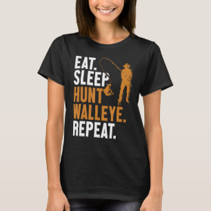 Eat Sleep Hunt Walleye Wiederholung Lures Zander W T-Shirt