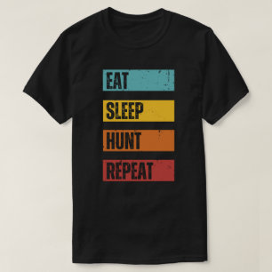 Eat Sleep Hunt wiederholen Hirschjagd T-Shirt