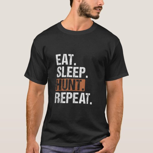 Eat Sleep Hunt Wiederholung Jagd Cooles Design für T-Shirt (Vorderseite)