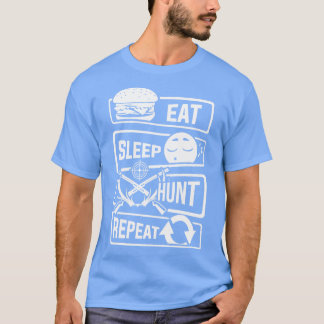 Eat Sleep Hunt Wiederholung Jagd Jäger Wald Jagd T-Shirt
