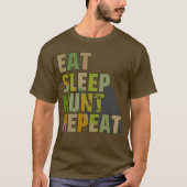 Eat Sleep Hunt Wiederholung T-Shirt (Vorderseite)