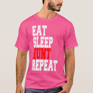 Eat Sleep Hunt Wiederholung T-Shirt