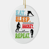Eat Sleep Ice Hockey Wiederholung Keramik Ornament (Rechts)