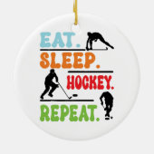 Eat Sleep Ice Hockey Wiederholung Keramik Ornament (Hinten)