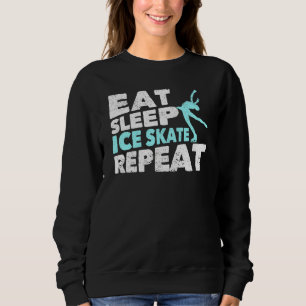 Eat Sleep Ice Skate Wiederholen Abbildung Skaten M Sweatshirt