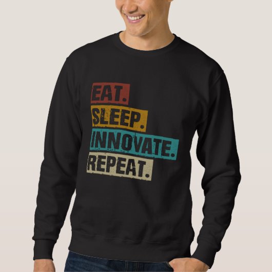 Eat Sleep Innovate Repeat Vintage Innovation Inven Sweatshirt (Vorderseite)