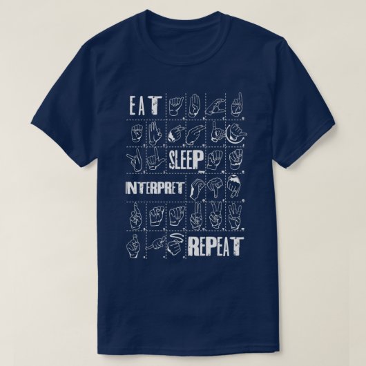 EAT SLEEP INTERPREAT WIEDERHOLEN American Sign Lan T-Shirt (Design vorne)