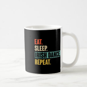 Eat Sleep Irish Dance Wiederholung - Retro Vintag Kaffeetasse