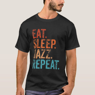 Eat Sleep Jazz Wiederholung Funny Vintag Jazz Musi T-Shirt