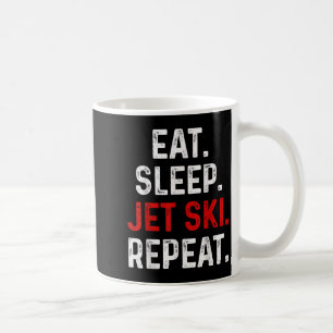 Eat Sleep Jet Ski Repeater Water Sports Lake Jet S Kaffeetasse
