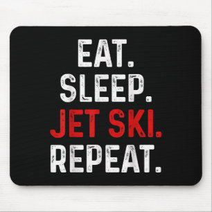 Eat Sleep Jet Ski Repeater Water Sports Lake Jet S Mousepad