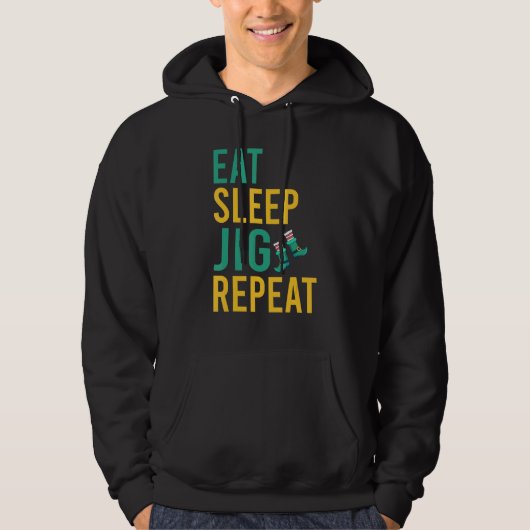 Eat Sleep Jig Repeat Funny Irish Dancer Hoodie (Vorderseite)