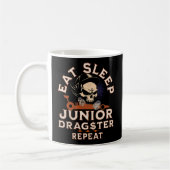 Eat Sleep Junior Dragster Wiederholung Skull Jr Dr Kaffeetasse (Links)