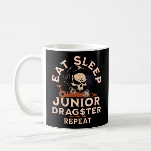 Eat Sleep Junior Dragster Wiederholung Skull Jr Dr Kaffeetasse (Links)