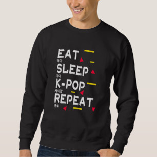 Eat Sleep K Pop Wiederholen Koreanisch für Kpop dr Sweatshirt