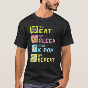 Eat Sleep K Pop Wiederholung Saranghae Music Korea T-Shirt
