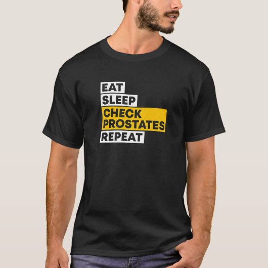 Eat Sleep Karo Prostates Repeat Urologist Doctor T-Shirt (Vorderseite)