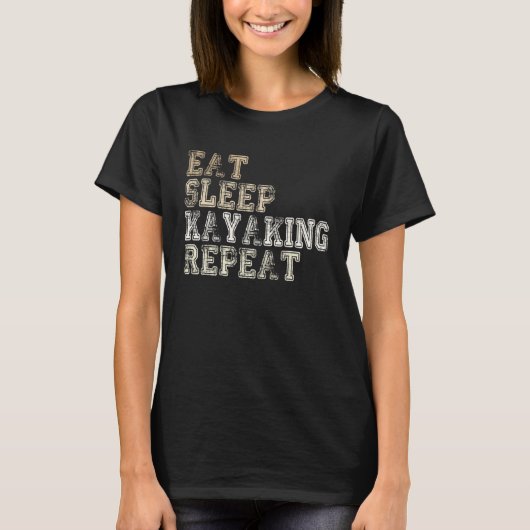 Eat Sleep Kayaking Repeat Canoeist  Kayak Saying T-Shirt (Vorderseite)