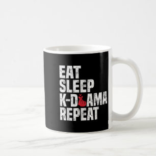 Eat Sleep Kdrama Repeat Funny Koreanovela Korean D Kaffeetasse