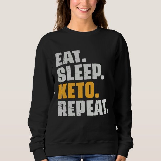 Eat Sleep Keto Repeat Diet Ketogenic Ketosis Vin Sweatshirt (Vorderseite)