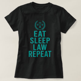 Eat Sleep Law Wiederholung lustigen Anwalt Geschen T-Shirt