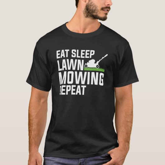 Eat Sleep Lawn Mowing Repeat Rasenmäher Vater T-Shirt (Vorderseite)