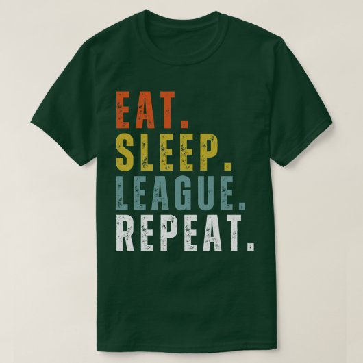 Eat Sleep League wiederholen Sportspiel Gaming 1 T-Shirt (Design vorne)