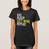 Eat Sleep Left Wing Repeat  Rugby Winger T-Shirt (Vorderseite)